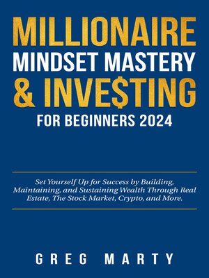 cover image of Millionaire Mindset Mastery & Investing for Beginners 2024